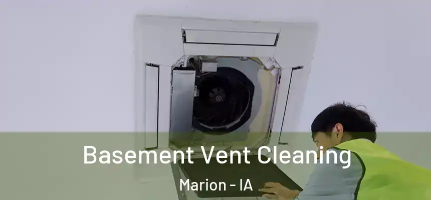  Basement Vent Cleaning Marion - IA