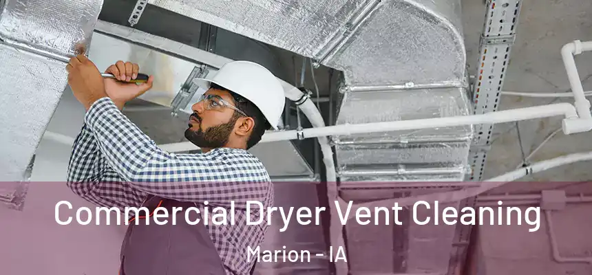  Commercial Dryer Vent Cleaning Marion - IA