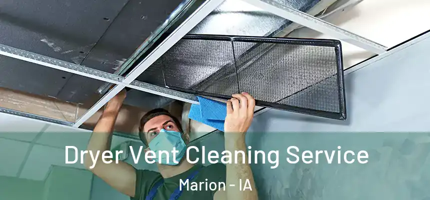  Dryer Vent Cleaning Service Marion - IA