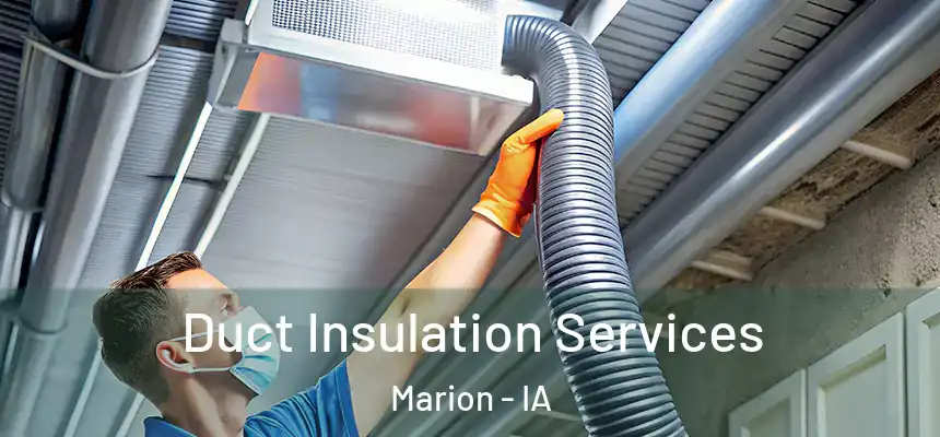  Duct Insulation Services Marion - IA