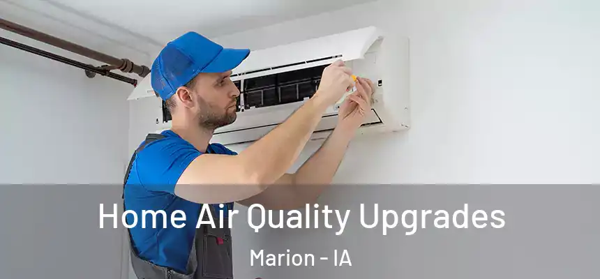  Home Air Quality Upgrades Marion - IA