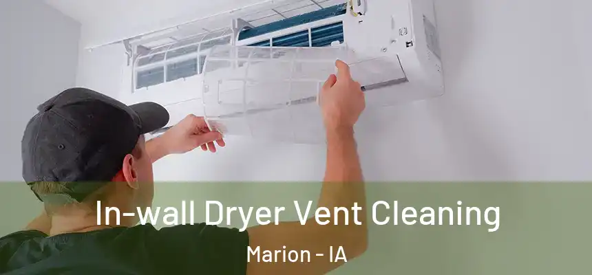  In-wall Dryer Vent Cleaning Marion - IA