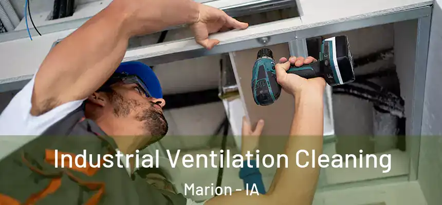  Industrial Ventilation Cleaning Marion - IA