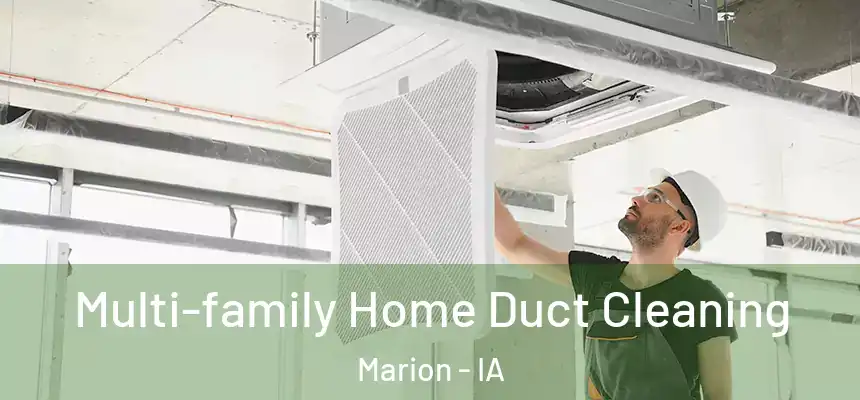  Multi-family Home Duct Cleaning Marion - IA