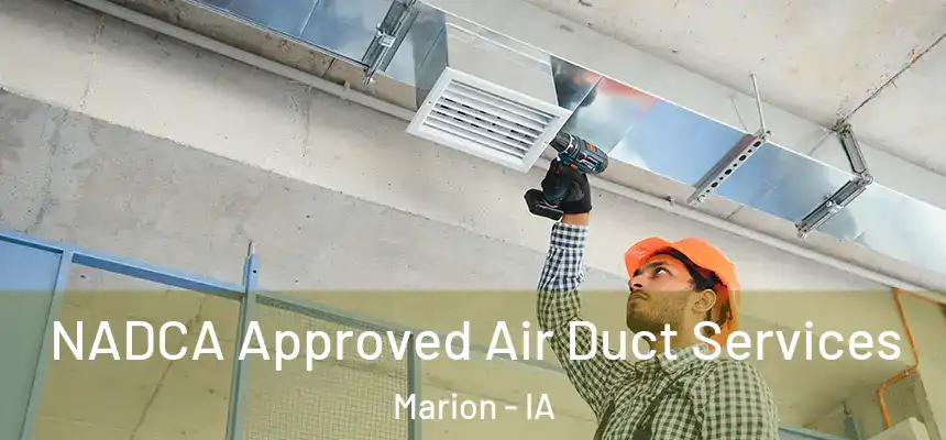  NADCA Approved Air Duct Services Marion - IA