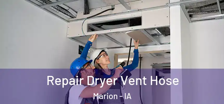  Repair Dryer Vent Hose Marion - IA