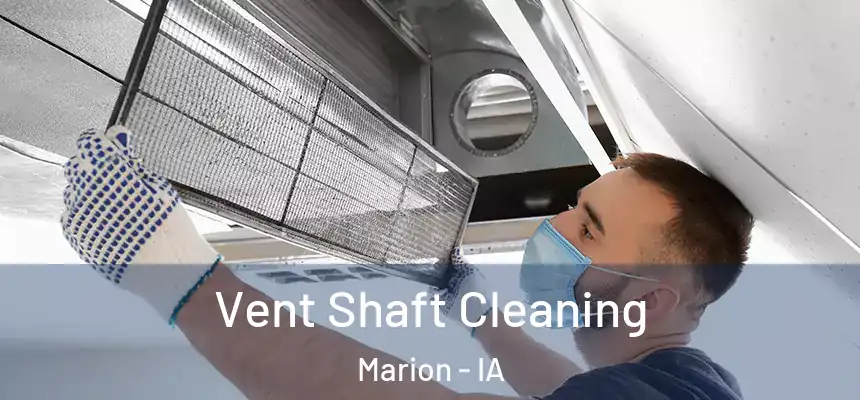  Vent Shaft Cleaning Marion - IA